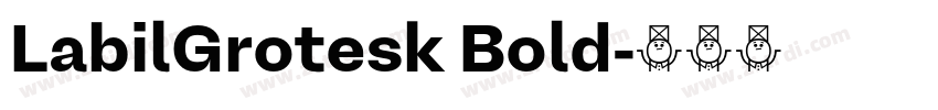 LabilGrotesk Bold字体转换